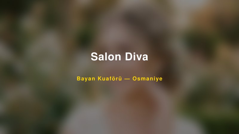 Salon Diva — Osmaniye Kır Düğünü Mekanı Rehberi