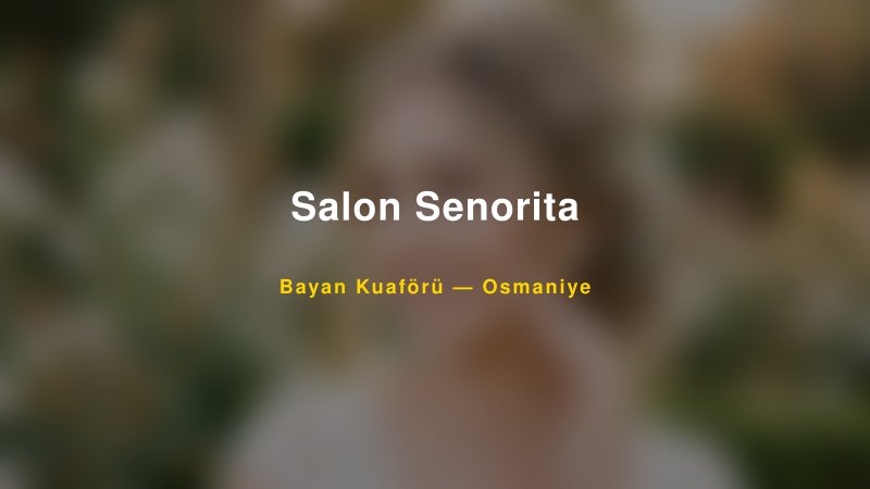 Salon Senorita — Osmaniye Kır Düğünü Mekanı Rehberi