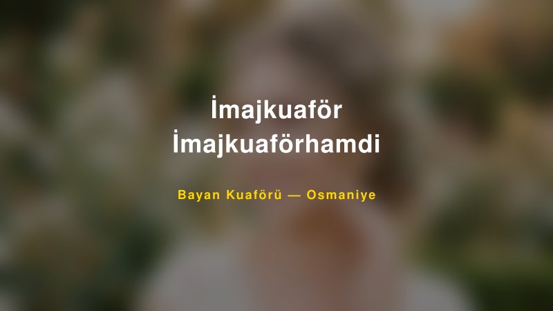 İmajkuaför İmajkuaförhamdi — Osmaniye Kır Düğünü Mekanı Rehberi