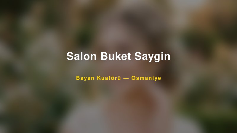 Salon Buket Saygin — Osmaniye Kır Düğünü Mekanı Rehberi